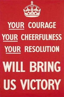 Your Courage, Your Cheerfulness, Your Resolution  Will Bring Us