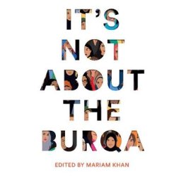 its-not-about-the-burqa-mariam-khan-9781529018004